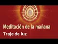 Meditación de la mañana: &quot;Traje de luz&quot;, con Marta Matarín