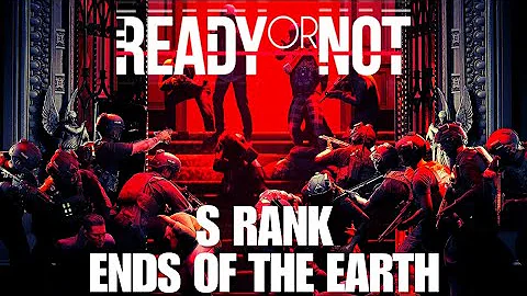 Ready or Not S Rank Tutorial - Ends of the Earth