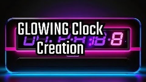 Digital Clock with Colorful Glowing Effect using HTML CSS & JavaScript