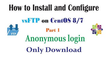 FTP Server - Part 1 - How to Install VSFTPD for Anonymous Download on CentOS 8/7