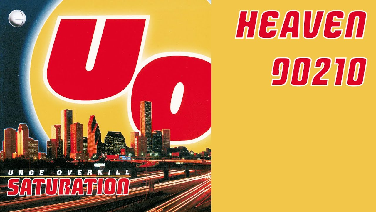 Urge Overkill - (1993) 12 Heaven 90210 KARAOKE