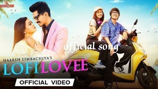 LOFI LOVEE Official song || Haarsh lambachiya's 🥰 || lo-fi song #love