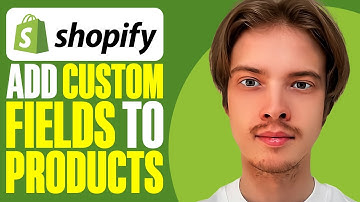 How To Add Custom Fields To Products On Shopify (2025)