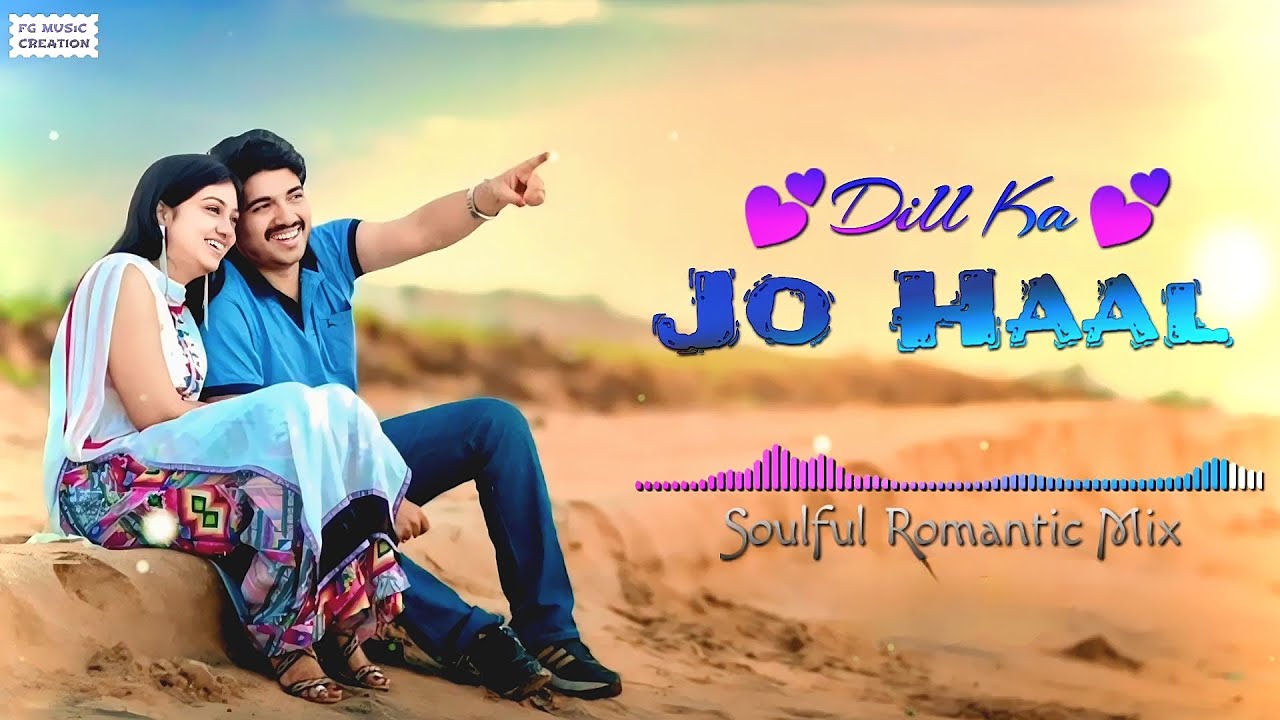 Dil Ka Jo Haal - Soulful Romantic Mix | Old Is Gold | FG MUSiC CREATION | New Hindi Remix Song 2026🔥