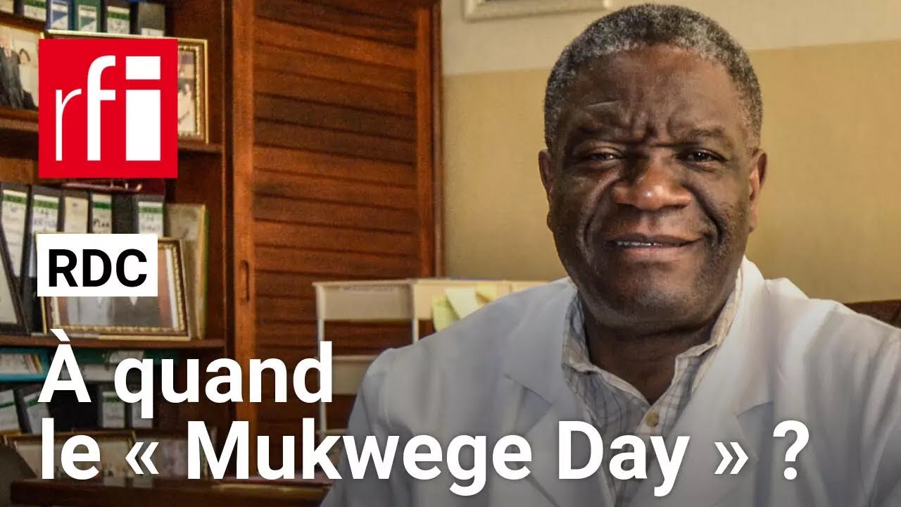RDC : les patientes du docteur Denis Mukwege veulent un « Mukwege Day » • RFI