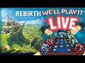 Rebirth - We'll Play It Live!