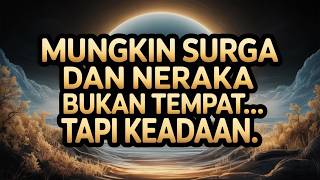 “Tanpa Sadar, Kita Sudah Hidup di Surga atau Neraka: Rahasia Spiritualitas di Balik Kehidupan Ini”