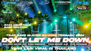 DJ TRAP BLAYER RX KING DON'T LET ME DOWN YANG LAGI VIRAL DI THAILAND 2024 || AR23 PROJECT OFFICIAL