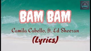 Bam Bam - Camila Cabello (Lyrics video) ft.  Ed Sheeran