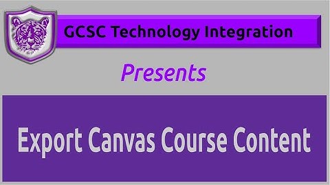 How to Export Canvas Course Content for Student Download