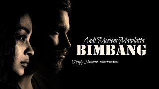 BIMBANG|ANDI MERIEM MATALATTA| cover vidio lirik|Hengky Nasution_@HengkyNasution80