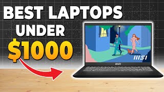Best Laptops Under $1000 (2024) | Top 5 Best Budget Gaming & Student Laptops Under $1000 in 2024