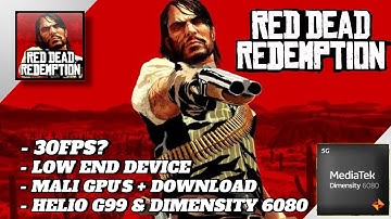 Red Dead Redemption On Android - Helio G99 & Dimensity 6080