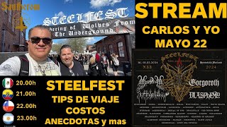 Ep 4 | STREAM CON CARLOS, Todo sobre el STEELFEST, Tips de viaje, Costos, Anécdotas  y mas!