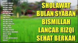 Sholawat Bulan Syaban | Sholawat Lancar Rizqi Sehat Barokah | Sholawat Nabi Muhammad SAW