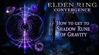 Elden Ring Convergence: How to get to Shadow Rune of Gravity