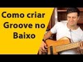 Como criar Groove no Baixo