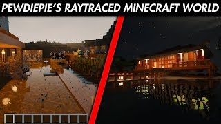 PEWDIEPIE'S RAYTRACED MINECRAFT WORLD