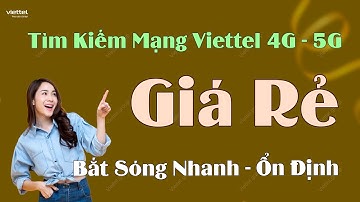 Tìm Kiếm Mạng Viettel 4G 5G – Bắt Sóng Nhanh, Ổn Định Nhất 2025 !