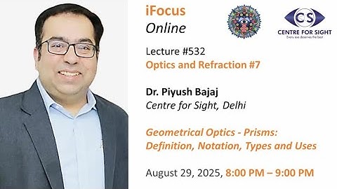 Geometrical Optics - Prisms: Definition, Notation, Types & Uses Dr. Piyush Bajaj, Fri, Aug 29, 8 PM