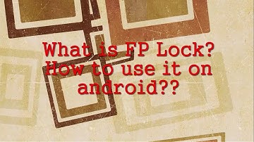 FP Lock | what is fingerprint lock & how to use it on android phone ( coolpad note 3 lite )??