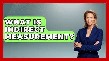 What Is Indirect Measurement? - The Friendly Statistician