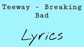 Teeway - Breaking Bad *LYRICS*
