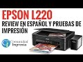 Impresora EPSON L220 - Review y Pruebas de Impresión en Español HD