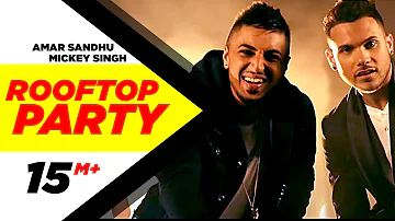 Rooftop Party (Official Music Video) - Amar Sandhu & Mickey Singh  | Best Party Songs 2015