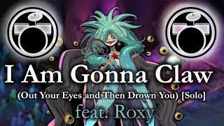 I Am Gonna Claw (Out Your Eyes Then Drown You to Death) [feat. Roxy] {Solo} - Drums - No SFX