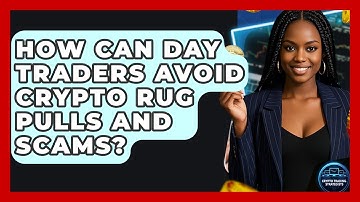 How Can Day Traders Avoid Crypto Rug Pulls And Scams? - Crypto Trading Strategists
