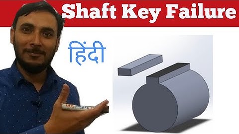 Shaft Key Failure in Hindi || Key Failure || Machine Design