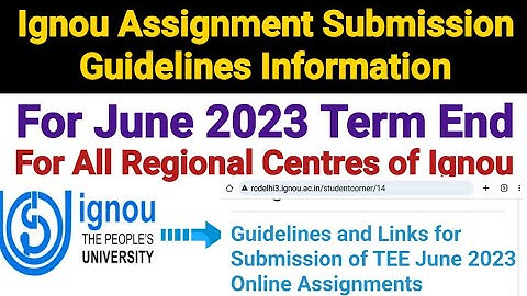 Ignou Assignment Submission Guidelines For June 2023 Term End || Information For All Ignou Students