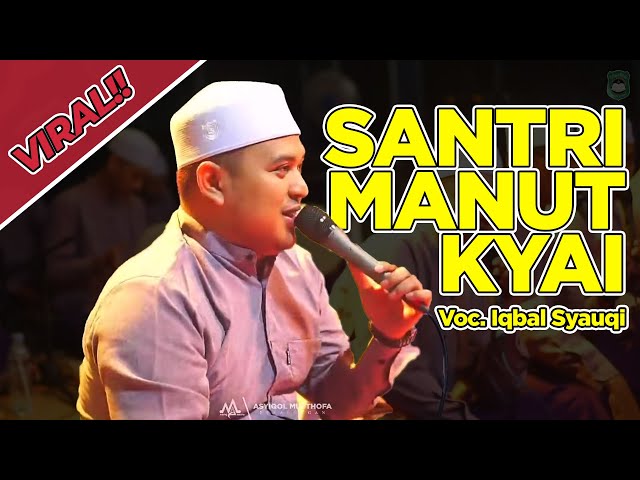 Santri Manut Kyai - Asyiqol Musthofa Pekalongan | Voc. Iqbal Syauqi class=