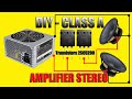 How to Make Amplifier Class A Stereo 2SC5200 Use  Old Computer Power Supply
