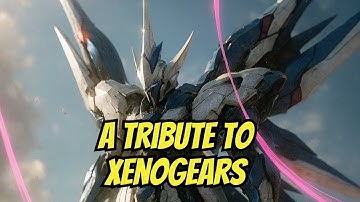 Gears of a Broken Sky – a Tribute to Xenogears