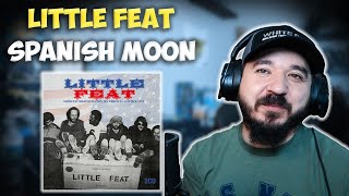 LITTLE FEAT - Spanish Moon | FIRST TIME HEARING REACTION
