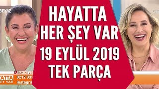 Hayatta Her Şey Var 19 Eylül 2019