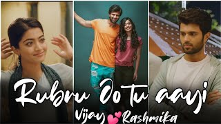 Rubru Jo tu aayi | lofi version status | {slowed   reverb } |vijay and rashmika Mandanna love status
