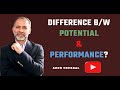 What is the difference bw potential and performancepotentialvsperformance
