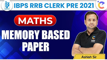 IBPS RRB CLERK PRE 2021 | Maths | Memory Based Paper | Ashish Sir !!