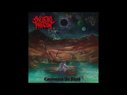 Skeletal Prison - Condemned to Flesh (Full Album, 2019)