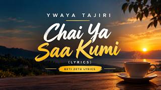 Ywaya Tajiri – Chai Ya Saa Kumi (Lyrics) | Beti Zetu Lyrics
