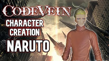Code Vein Character Creation- NARUTO