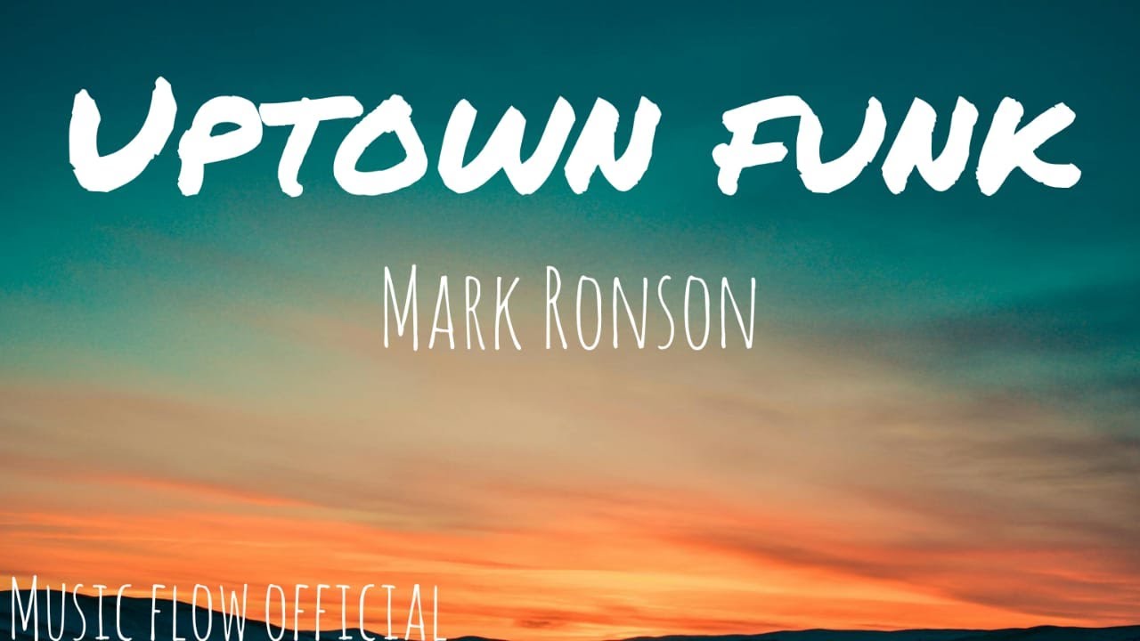 Mark Ronson - Uptown Funk (Official Video) ft. Bruno Mars | Music Flow Official Mark Ronson - Uptown Funk (Official Video) ft. Bruno Mars | Music Flow Official