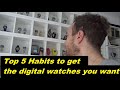 Ep 87 - Top 5 habits to get the watches you want