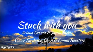 Jason Chen & Emma Heesters - Stuck With you(Cover)(Lyrics) - Hype Lyrics