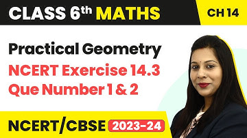 NCERT Exercise 14.3 : Question 1 and 2 - Practical Geometry | Class 6 Maths