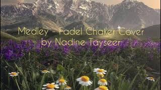 Medley - Fadel Chaker cover by Nadine Tayseer (lirik dan terjemah)