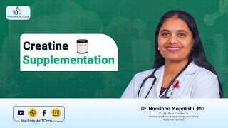 Creatine Supplementation: Benefits, Dosage &amp; Safety Explained | Dr. Nandana | Wellness MD Care